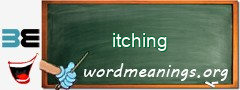 WordMeaning blackboard for itching